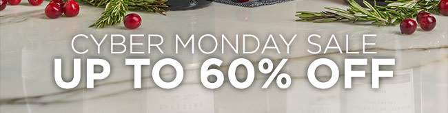 Cyber Monday Sale-Up to 60% Off!
