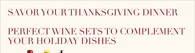 Savor Your Thanksgiving Dinner with the Perfect Wine Sets to Complement your Holiday Dishes
