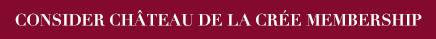 Consider Chateau de la Cree Membership
