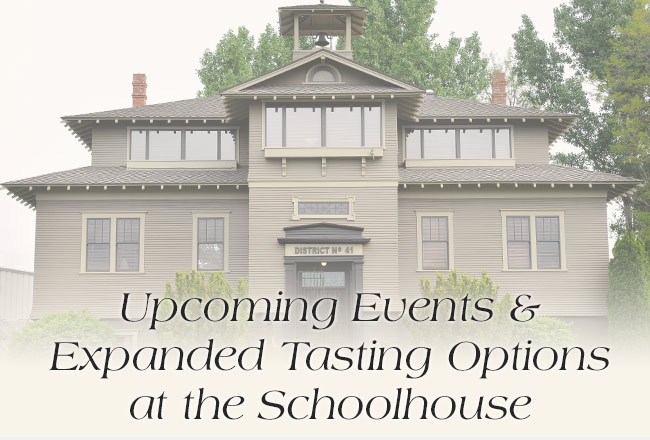 Upcoming Events and Expanded Tasting Options at the Schoolhouse