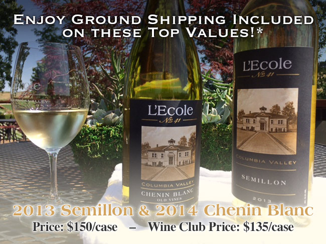 Enjoy Ground Shipping Included on these Top Values! 2013 Semillon & 2014 Chenin Blanc