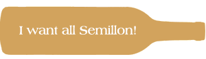 I want all Semillon!