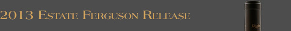 2013 Estate Ferguson Release