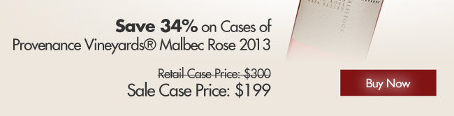Save 25% on Cases of Provenance Vineyards®  Malbec 2011 - Sale Case Price: $350 - Buy Now
