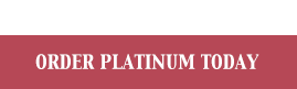 Order Platinum Today