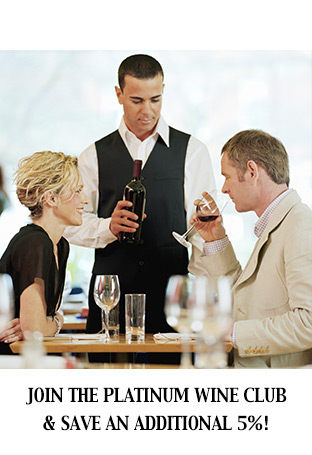 Join the Platinum Wine Club and Save an Additional 5%!