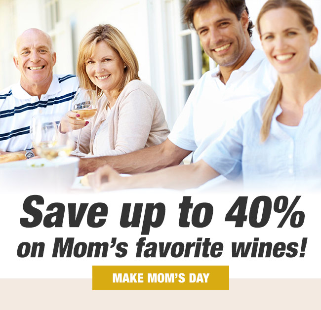 Save up to 40% on Mom's Favorite Wines