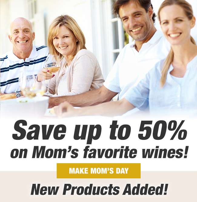 Save up to 50% on Mom's Favorite Wines