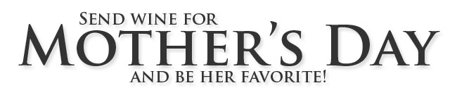 Send wine for Mother’s Day and be her favorite!