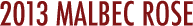 2013 Malbec Rose