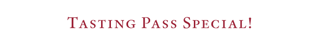 Tasting Pass Special!