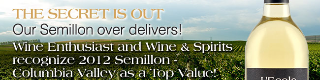 2012 Semillon – Columbia Valley makes TWO Top 100 Lists - Celebrate with Flat Rate Shipping on 6 and 12 bottle Wine-Paks