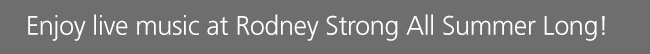 Enjoy live music at Rodney Strong All Summer Long!