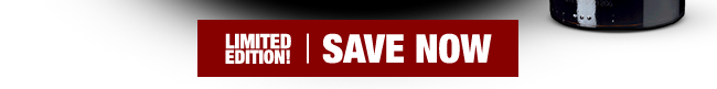 Limited Edition! Save Now