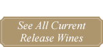 See All Current Release Wines