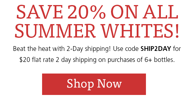 Save 20% on all Summer Whites! Shop Now