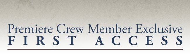 Premiere Crew Member Exclusive First Access