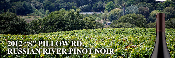 2012 “S” Pillow Rd. Russian River Pinot Noir