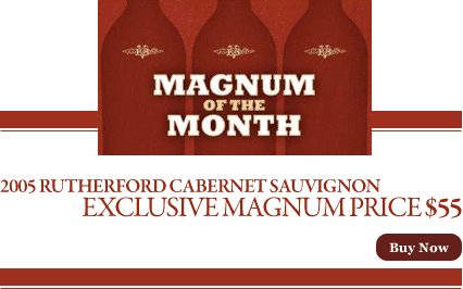 Magnum of the Month - 2005 Rutherford Cabernet Sauvignon Exclusive Magnum Price $55  |  Buy Now